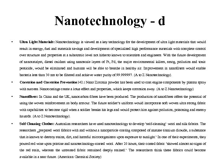 Nanotechnology - d • Ultra Light Materials: Nanotechnology is viewed as a key technology
