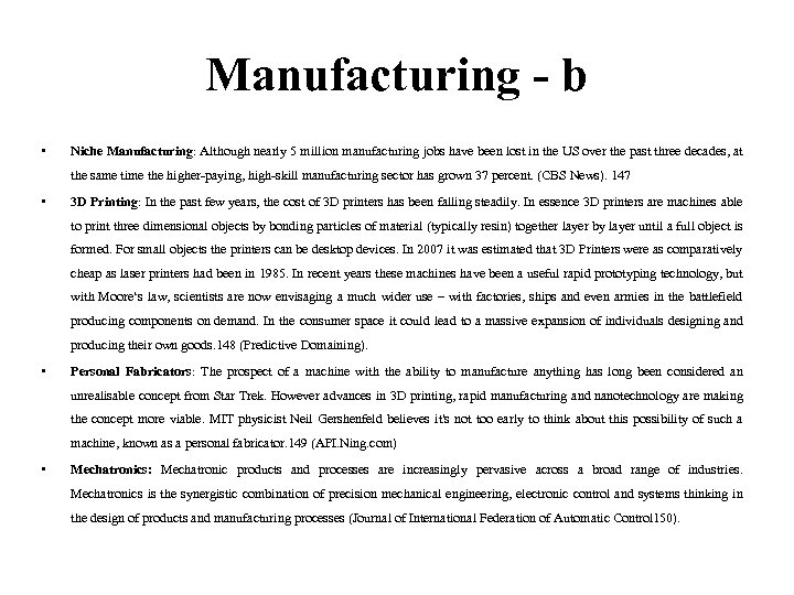 Manufacturing - b • Niche Manufacturing: Although nearly 5 million manufacturing jobs have been