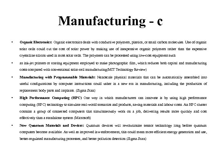 Manufacturing - c • Organic Electronics: Organic electronics deals with conductive polymers, plastics, or