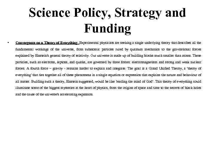 Science Policy, Strategy and Funding • Convergence on a Theory of Everything: Experimental physicists