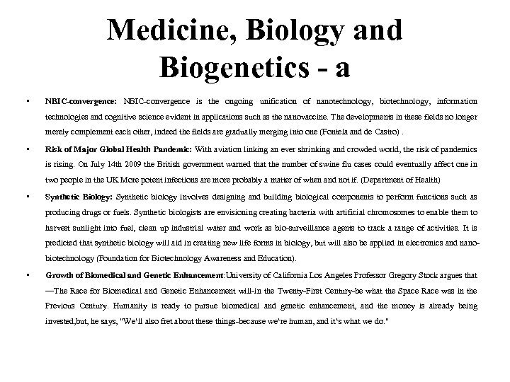 Medicine, Biology and Biogenetics - a • NBIC-convergence: NBIC-convergence is the ongoing unification of