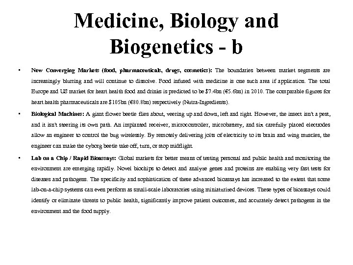 Medicine, Biology and Biogenetics - b • New Converging Markets (food, pharmaceuticals, drugs, cosmetics):