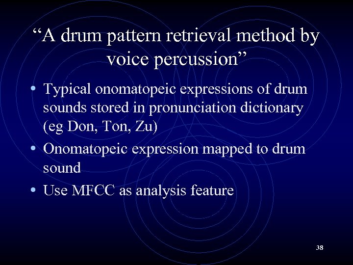 “A drum pattern retrieval method by voice percussion” • Typical onomatopeic expressions of drum