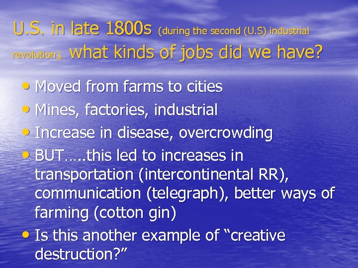 U. S. in late 1800 s (during the second (U. S) industrial revolution), what