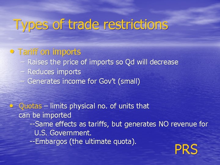 Types of trade restrictions • Tariff on imports – – – Raises the price