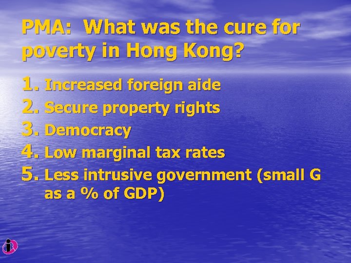 PMA: What was the cure for poverty in Hong Kong? 1. Increased foreign aide
