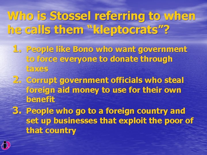 Who is Stossel referring to when he calls them “kleptocrats”? 1. People like Bono