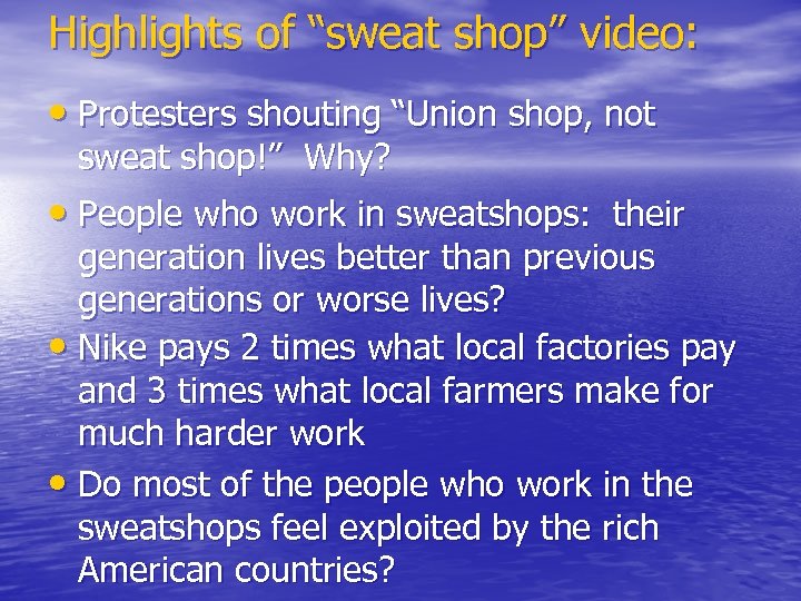 Highlights of “sweat shop” video: • Protesters shouting “Union shop, not sweat shop!” Why?