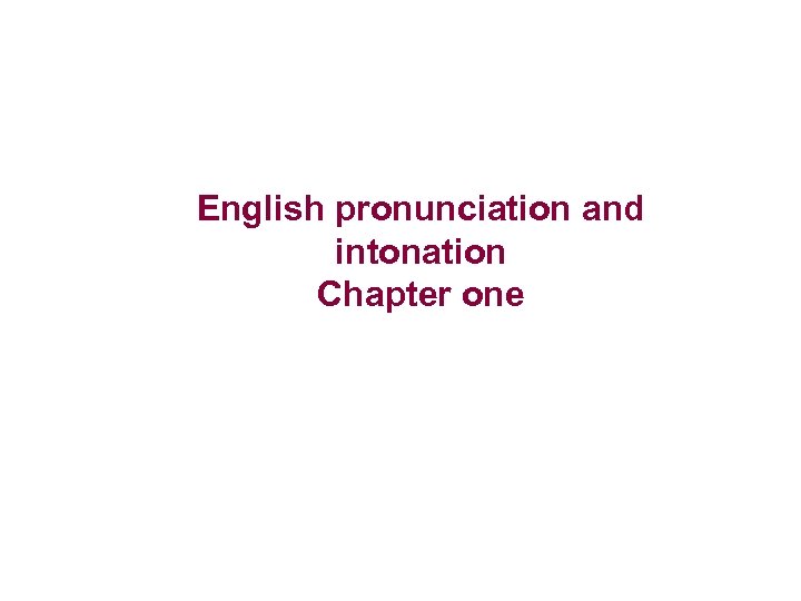 English pronunciation and intonation Chapter one 