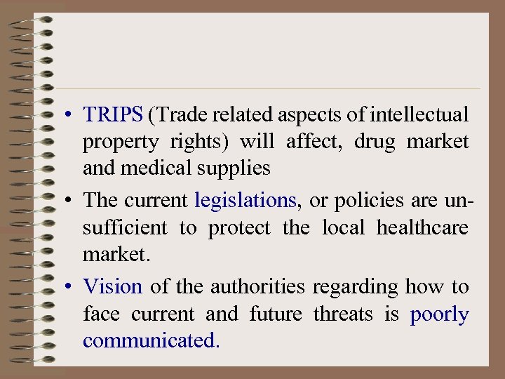  • TRIPS (Trade related aspects of intellectual property rights) will affect, drug market