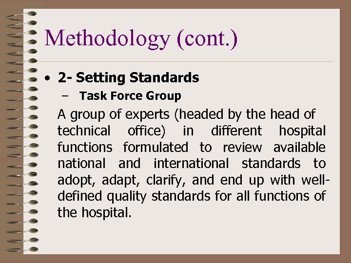 Methodology (cont. ) • 2 - Setting Standards – Task Force Group A group