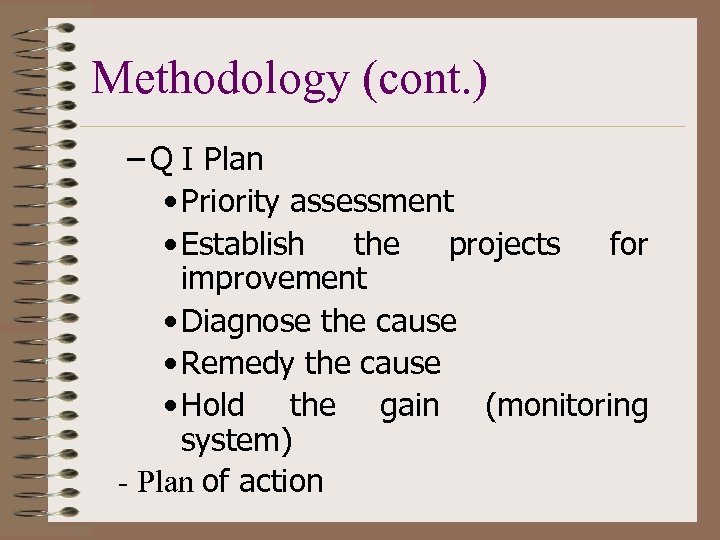 Methodology (cont. ) – Q I Plan • Priority assessment • Establish the projects