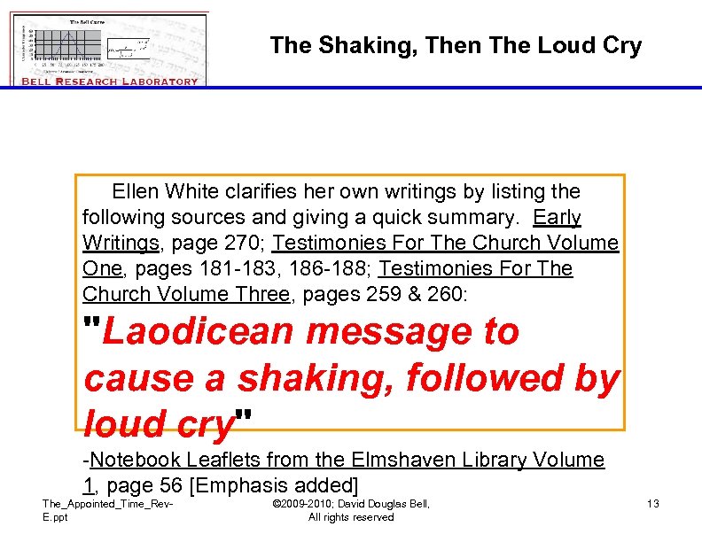 The Shaking, Then The Loud Cry Ellen White clarifies her own writings by listing