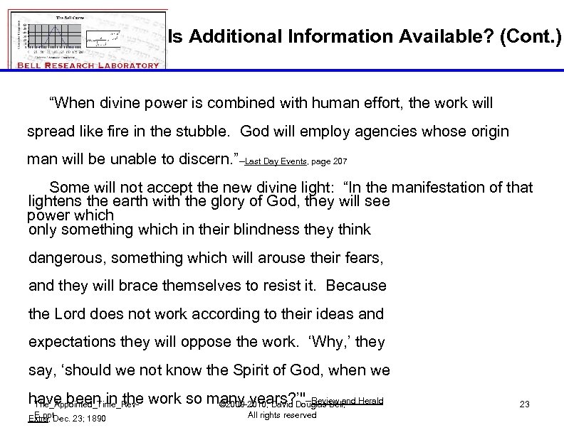 Is Additional Information Available? (Cont. ) “When divine power is combined with human effort,