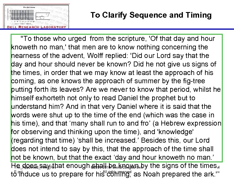 To Clarify Sequence and Timing "To those who urged from the scripture, 'Of that