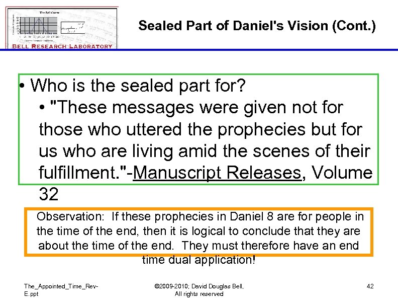 Sealed Part of Daniel's Vision (Cont. ) • Who is the sealed part for?