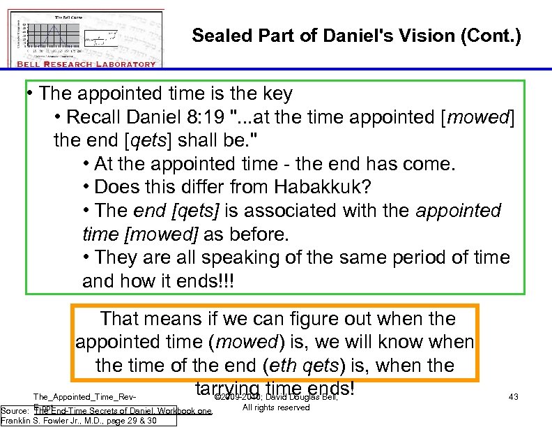 Sealed Part of Daniel's Vision (Cont. ) • The appointed time is the key