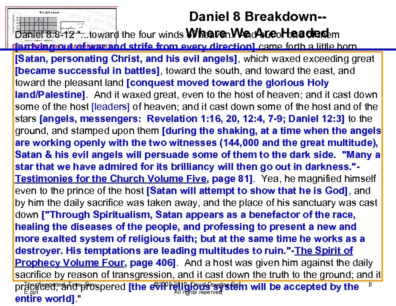 Daniel 8 Breakdown-Where We Are Headed Daniel 8: 8 -12 ". . . toward