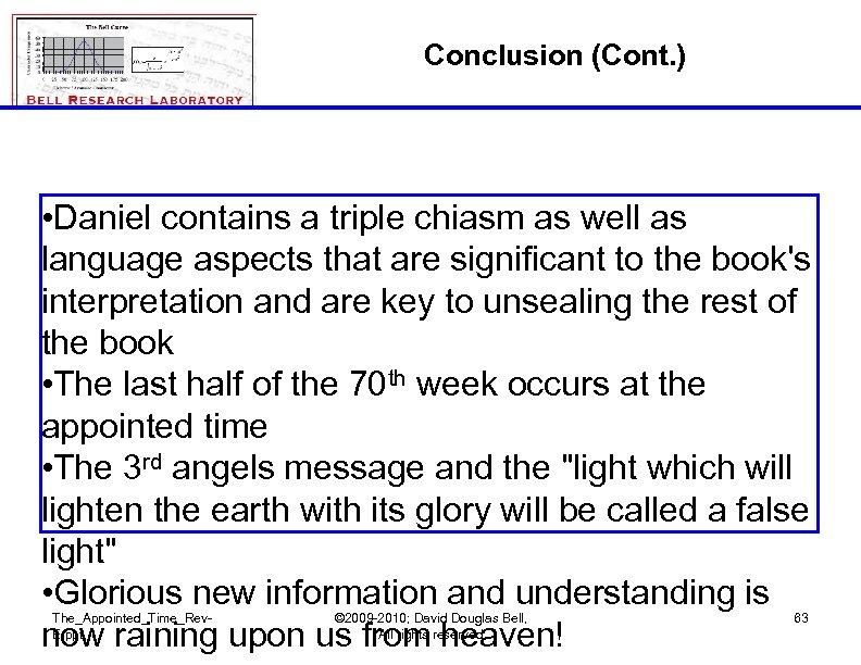 Conclusion (Cont. ) • Daniel contains a triple chiasm as well as language aspects