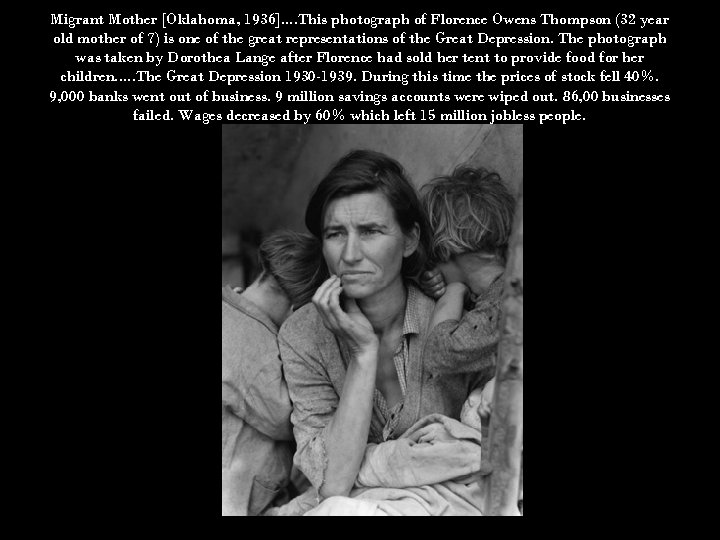 Migrant Mother [Oklahoma, 1936]. . This photograph of Florence Owens Thompson (32 year old