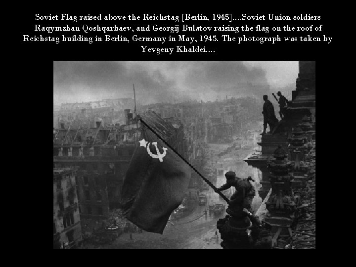 Soviet Flag raised above the Reichstag [Berlin, 1945]. . Soviet Union soldiers Raqymzhan Qoshqarbaev,