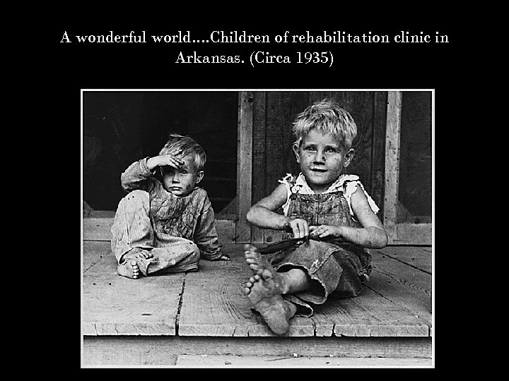 A wonderful world. . Children of rehabilitation clinic in Arkansas. (Circa 1935) 