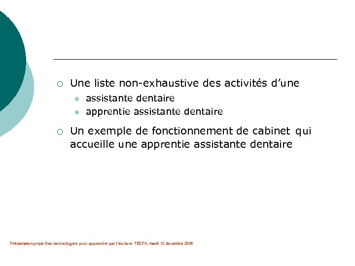 ¡ Une liste non-exhaustive des activités d’une l l ¡ assistante dentaire apprentie assistante