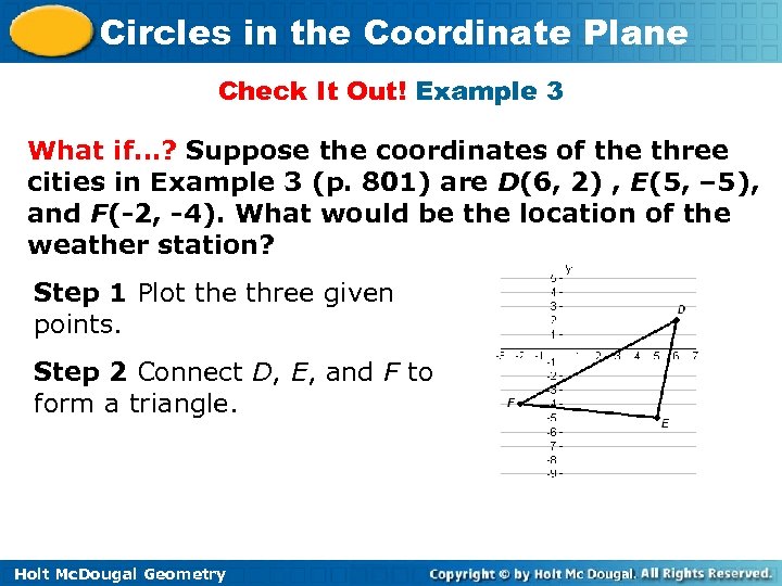 Circles in the Coordinate Plane Check It Out! Example 3 What if…? Suppose the