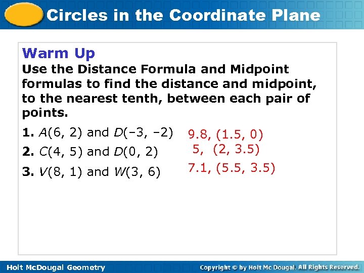 Circles in the Coordinate Plane Warm Up Use the Distance Formula and Midpoint formulas