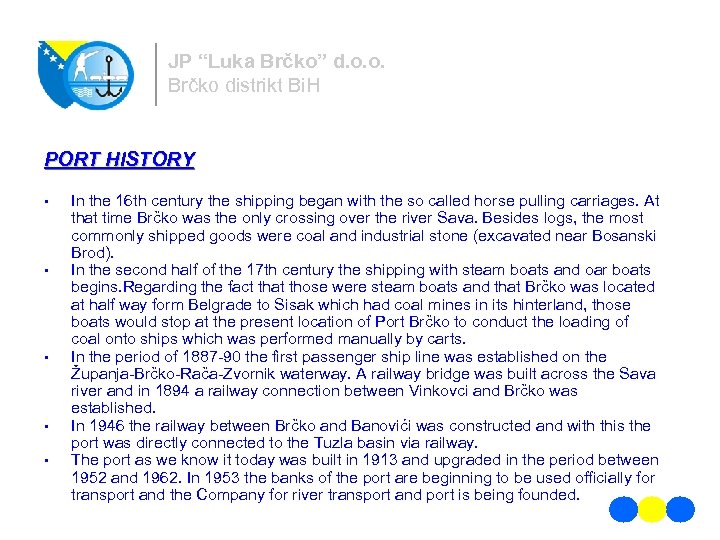 JP “Luka Brčko” d. o. o. Brčko distrikt Bi. H PORT HISTORY • •