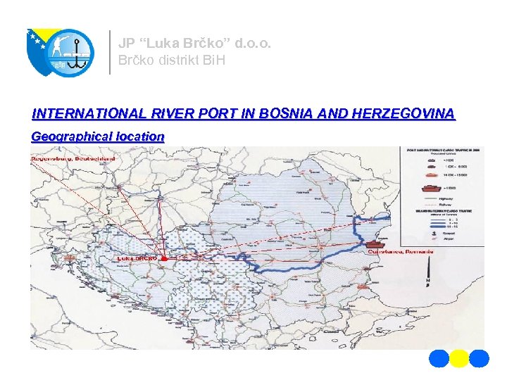 JP “Luka Brčko” d. o. o. Brčko distrikt Bi. H INTERNATIONAL RIVER PORT IN