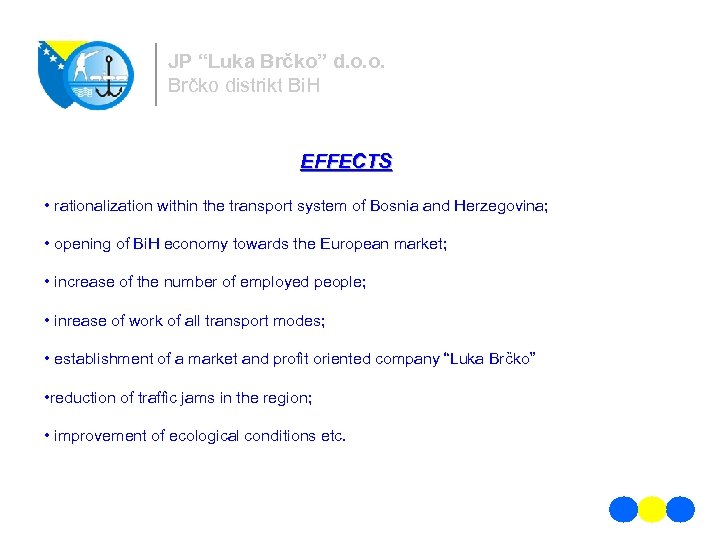 JP “Luka Brčko” d. o. o. Brčko distrikt Bi. H EFFECTS • rationalization within