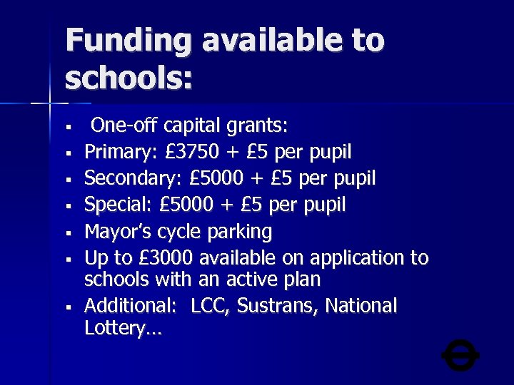 Funding available to schools: One-off capital grants: Primary: £ 3750 + £ 5 per