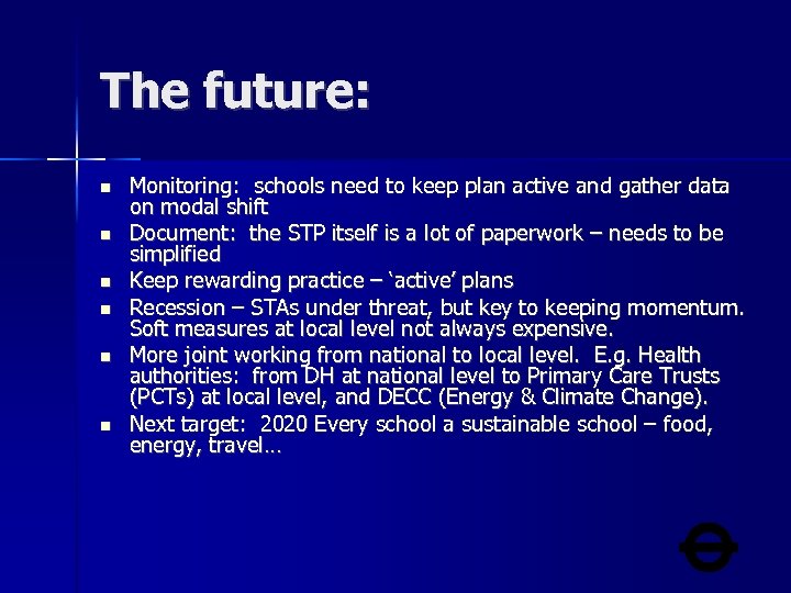 The future: Monitoring: schools need to keep plan active and gather data on modal