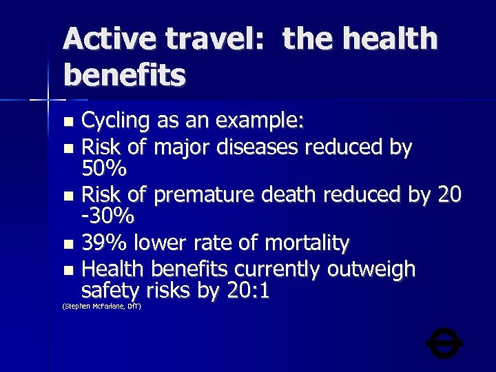 Active travel: the health benefits Cycling as an example: Risk of major diseases reduced