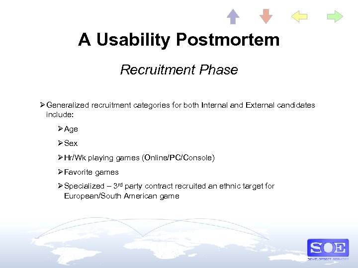 A Usability Postmortem Recruitment Phase Ø Generalized recruitment categories for both Internal and External