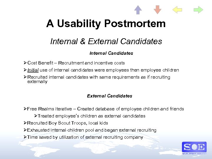 A Usability Postmortem Internal & External Candidates Internal Candidates Ø Cost Benefit – Recruitment