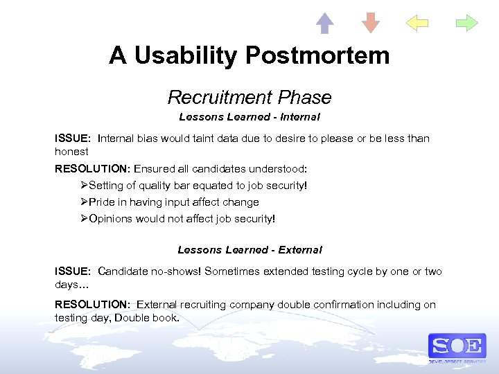 A Usability Postmortem Recruitment Phase Lessons Learned - Internal ISSUE: Internal bias would taint