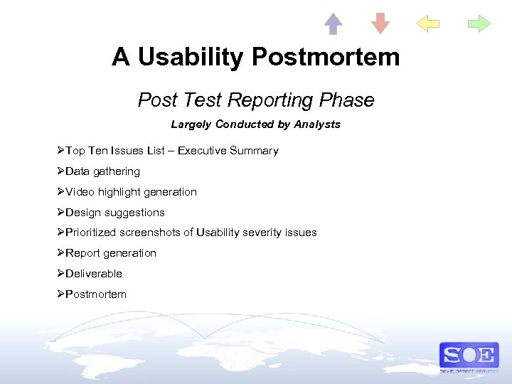 A Usability Postmortem Post Test Reporting Phase Largely Conducted by Analysts ØTop Ten Issues