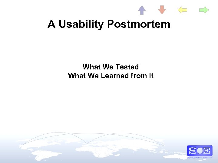 A Usability Postmortem What We Tested What We Learned from It 