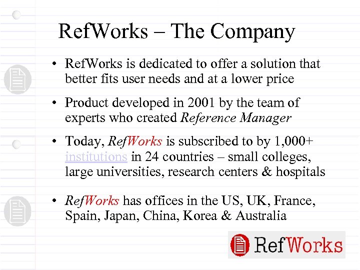 Ref. Works – The Company • Ref. Works is dedicated to offer a solution