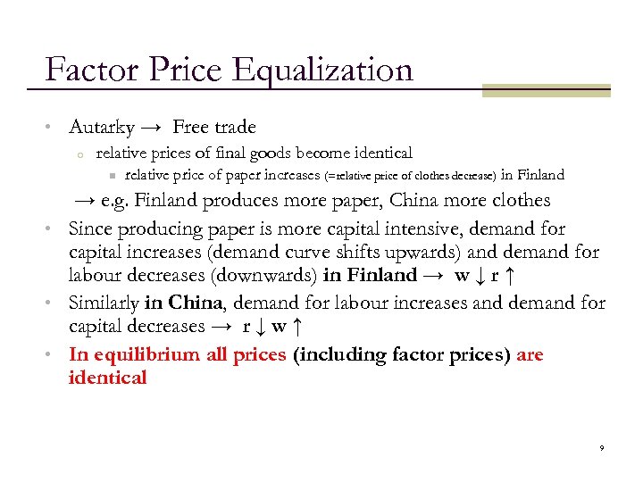 Factor Price Equalization • Autarky → Free trade o relative prices of final goods