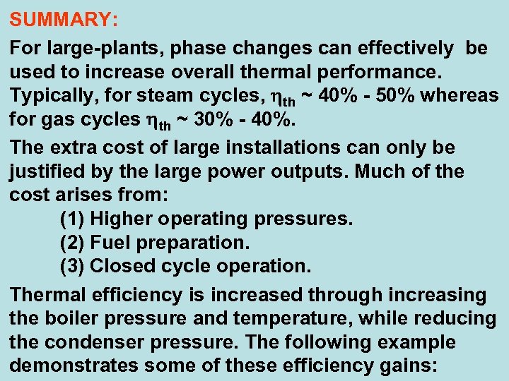 SUMMARY: For large-plants, phase changes can effectively be used to increase overall thermal performance.