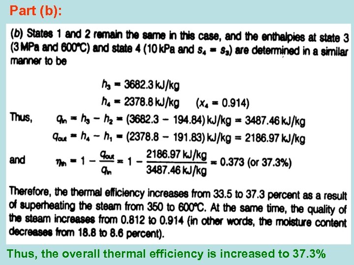 Part (b): Thus, the overall thermal efficiency is increased to 37. 3% 