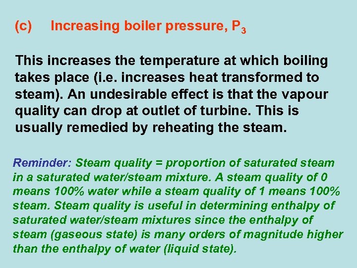 (c) Increasing boiler pressure, P 3 This increases the temperature at which boiling takes
