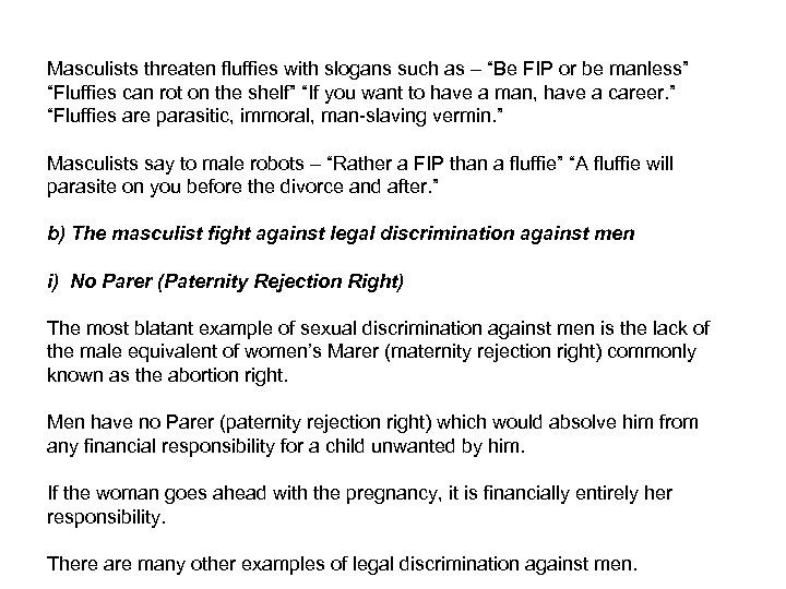 Masculists threaten fluffies with slogans such as – “Be FIP or be manless” “Fluffies