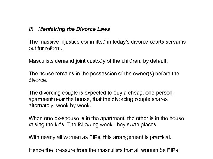 ii) Menfairing the Divorce Laws The massive injustice committed in today’s divorce courts screams