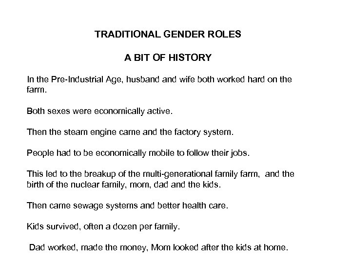 TRADITIONAL GENDER ROLES A BIT OF HISTORY In the Pre-Industrial Age, husband wife both