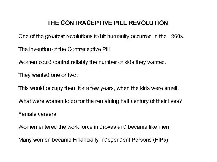 THE CONTRACEPTIVE PILL REVOLUTION One of the greatest revolutions to hit humanity occurred in