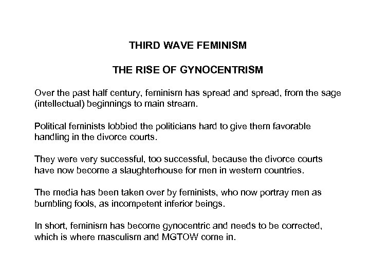 THIRD WAVE FEMINISM THE RISE OF GYNOCENTRISM Over the past half century, feminism has